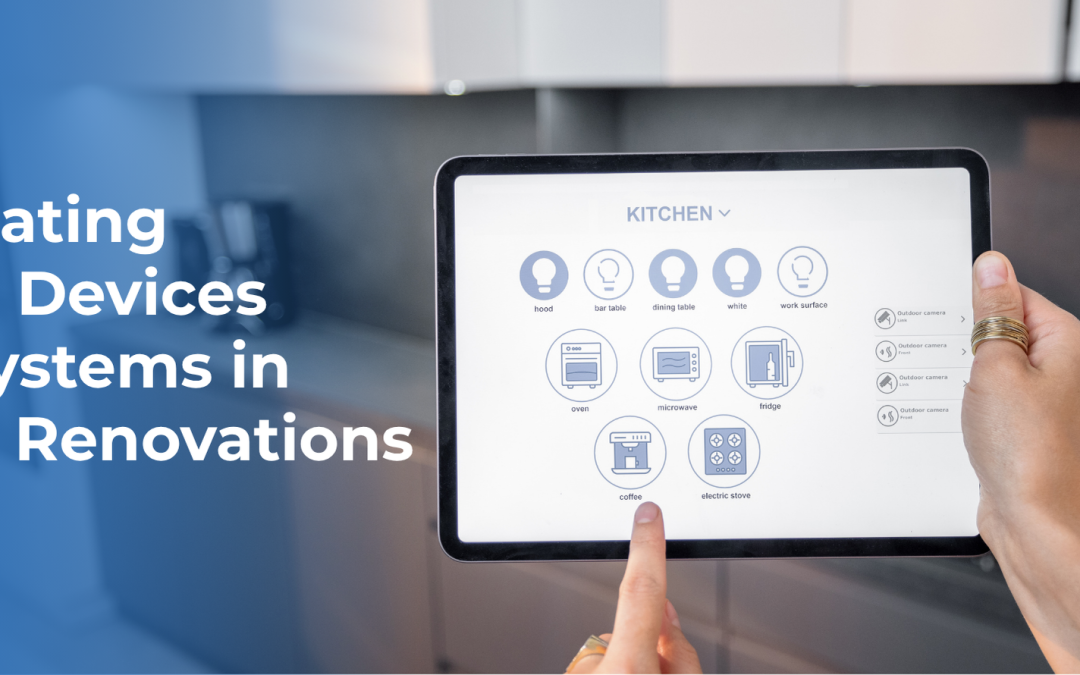 Integrating Smart Devices and Systems in Home Renovations